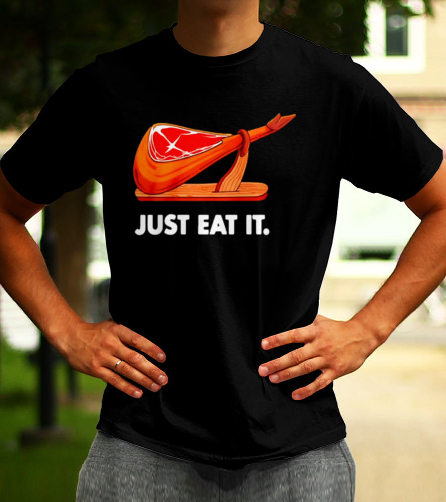 Just Eat It Jamon Iberico Ham Stand T-Shirt
