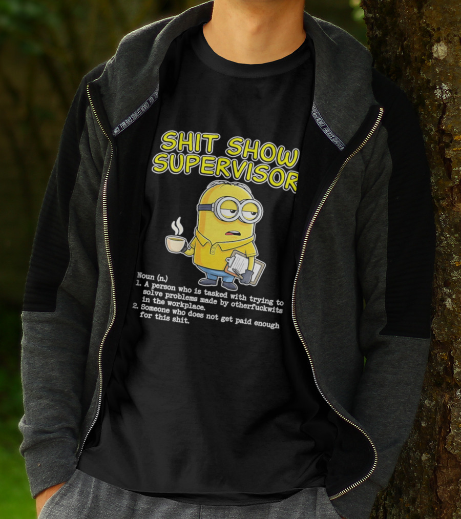Shit Show Supervisor Minion Humor Definition Workplace Problems T-Shirt