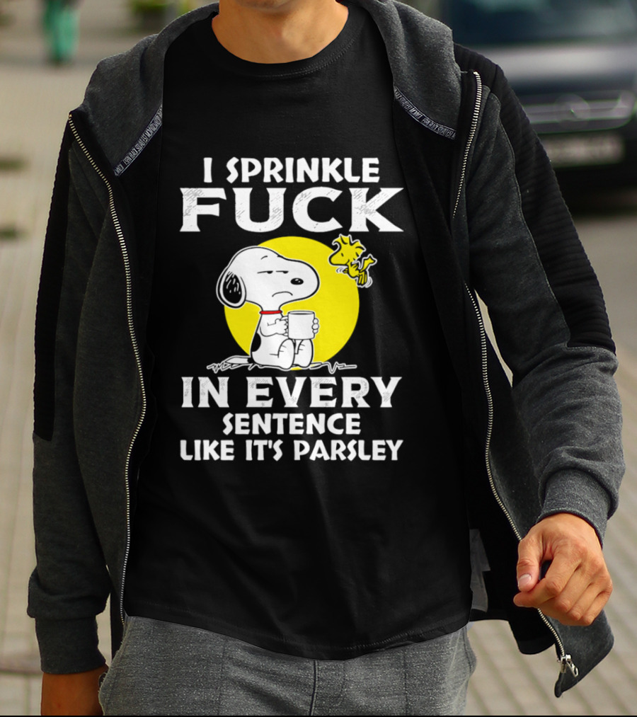 Snoopy I Sprinkle F*ck Like It's Parsley In Every Sentence T-Shirt