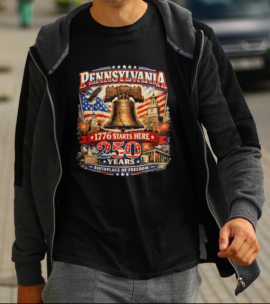 Pennsylvania 250 Years Liberty Bell 1776 Starts Here Birthplace Of Freedom Philadelphia Anniversary T-Shirt