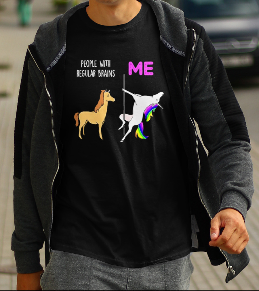 People With Regular Brains Unicorn Carousel And Me Rainbow Mane T-Shirt