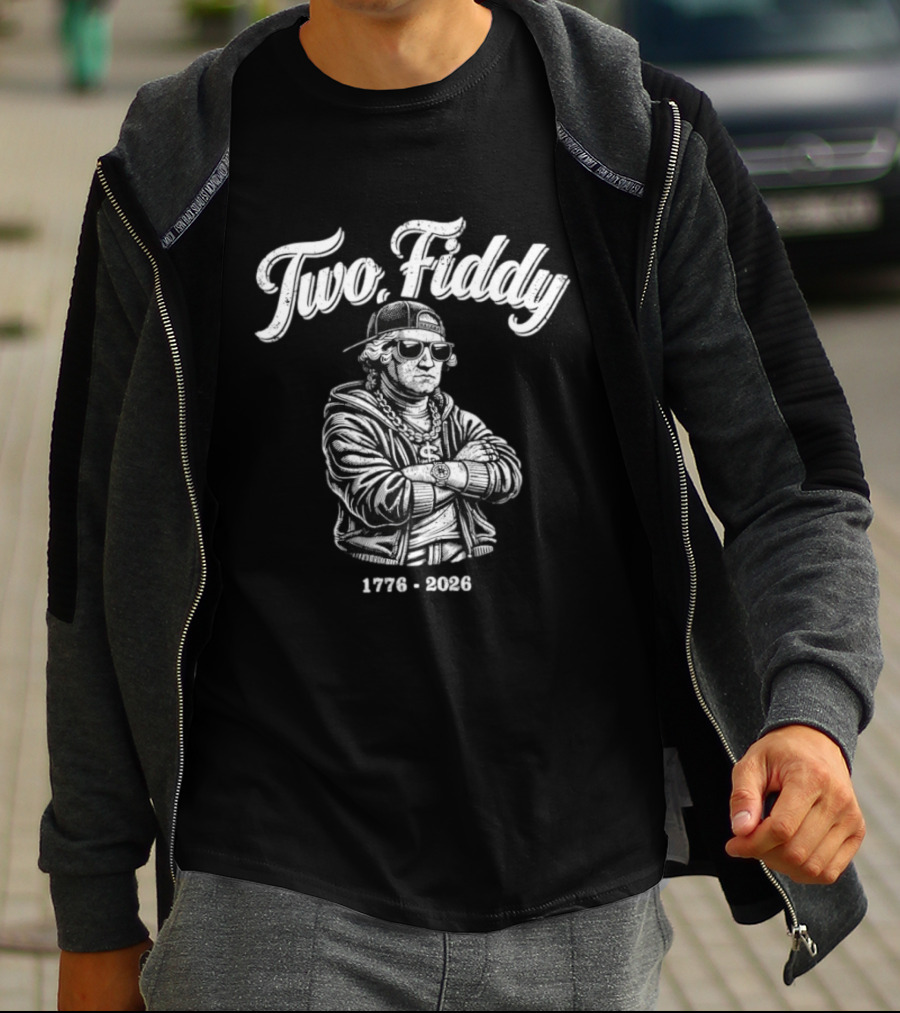 Two Fiddy George Washington 1776 2026 4th Of July Hip Hop Style USA Celebration T-Shirt
