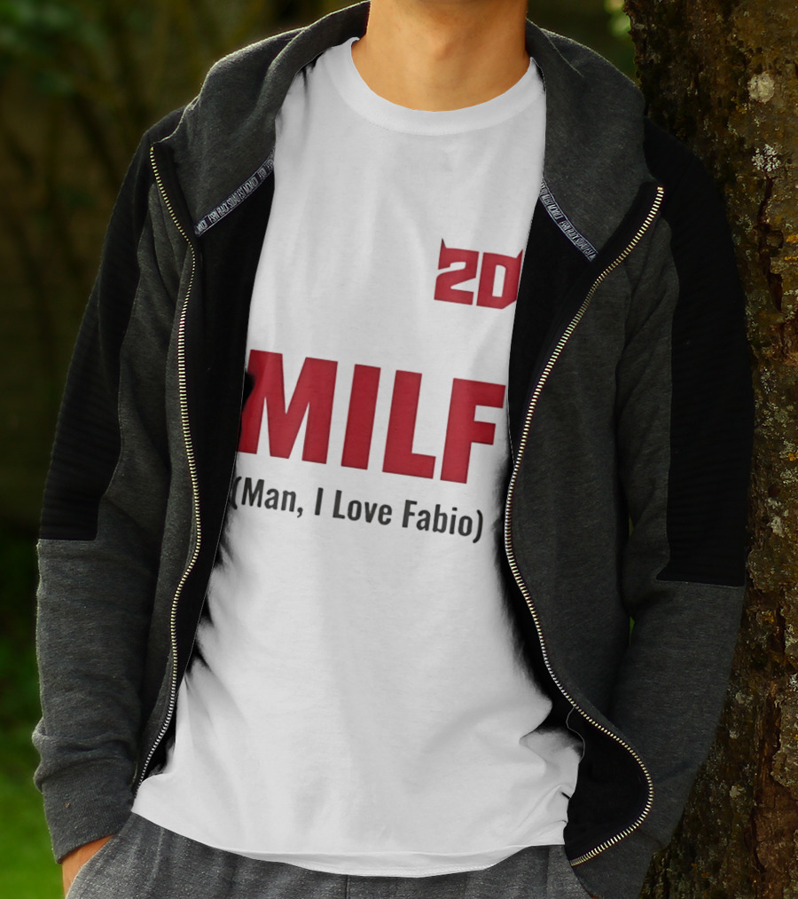 20 Milf Man I Love Fabio T-Shirt