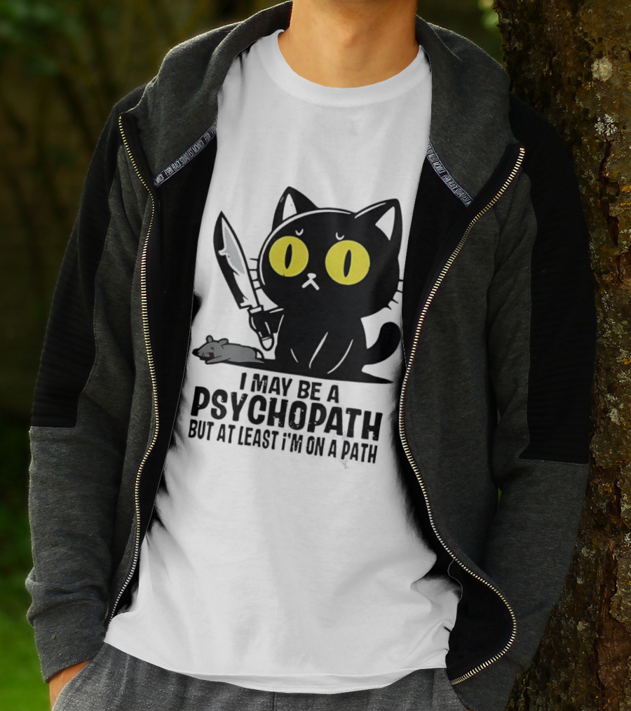 I May Be A Psychopath Black Cat Knife Mouse Path T-Shirt