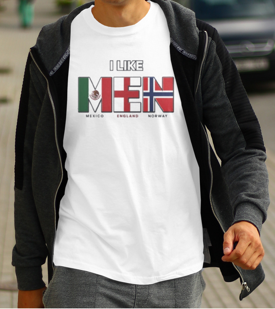 I Like Men Mexico England Norway Flags T-Shirt
