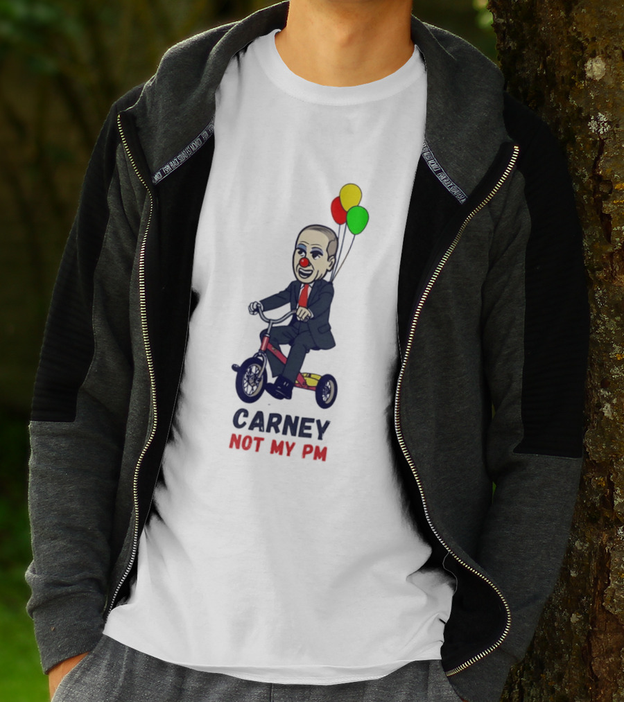 Carney Not My PM Clown Riding Tricycle With Balloons Political Satire T-Shirt