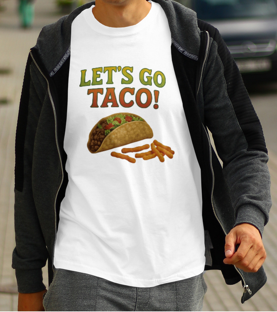 Let's Go Taco With Crunchy Cheese Snacks T-Shirt