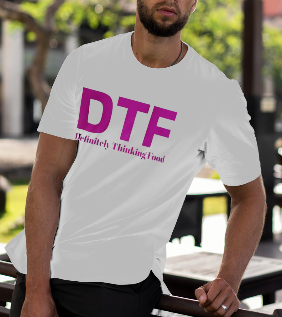 DTF Definitely Thinking Food Pink Bold Lettering T-Shirt