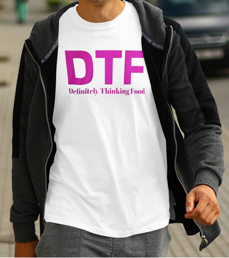 DTF Definitely Thinking Food Pink Bold Lettering T-Shirt