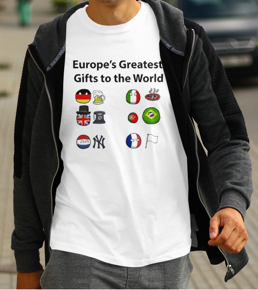 Europe's Greatest Gifts To The World German Beer Italian Pizza British Tea French Wine Dutch Art Yankees Italian Pasta T-Shirt