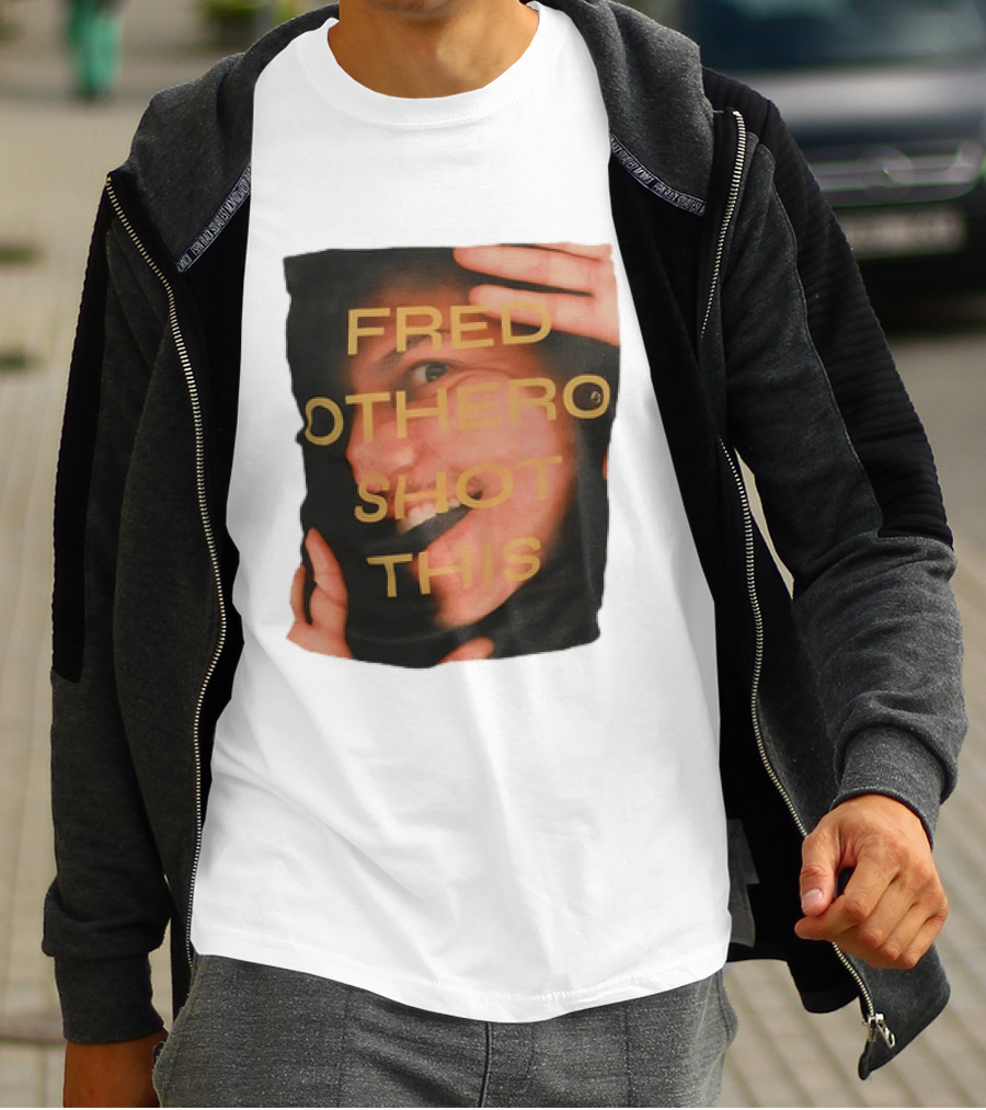 Fred OTHERO Shot This Bold Artistic Expression T-Shirt