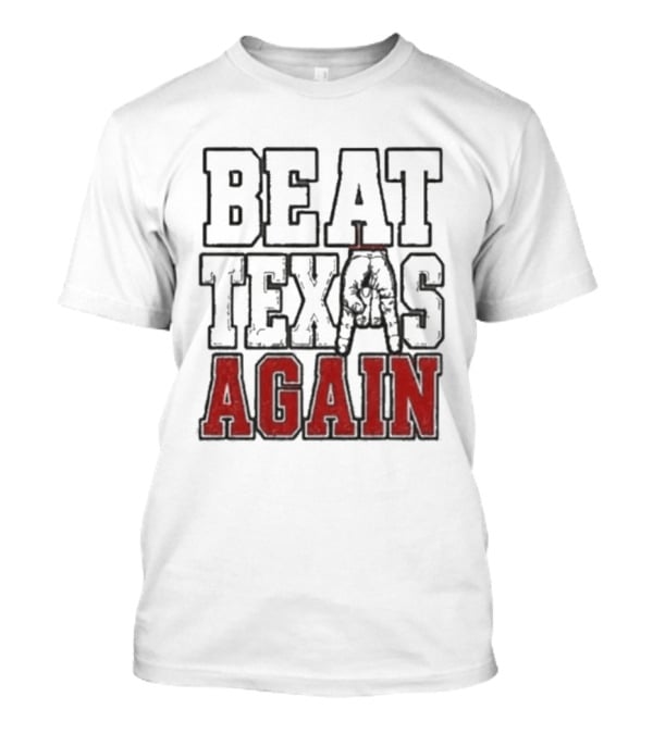 Oklahoma Sooners Beat Texas Again College Football Rivalry T-Shirt
