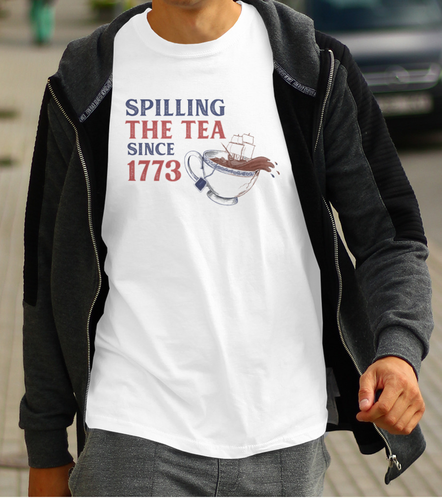Spilling The Tea Since 1773 Boston Tea Party Iconic Ship Cup T-Shirt