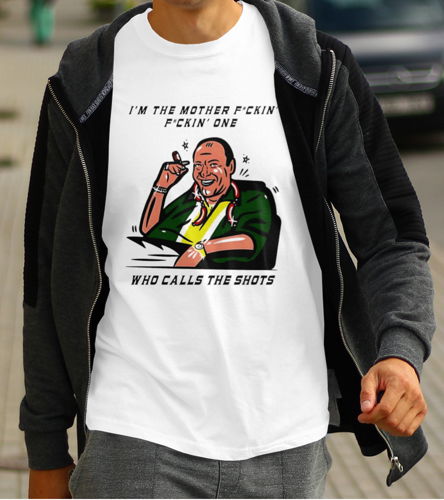 I'm The Mother F*ckin' One Who Calls The Shots Tony Soprano Ranking Boss T-Shirt