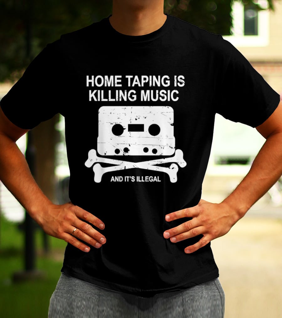 Home Taping Is Killing Music Cassette Skull And Bones It's Illegal T-Shirt