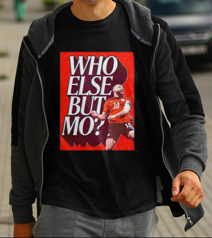 Who Else But Mo Salah Iconic Celebration Red Jersey Number 10 T-Shirt