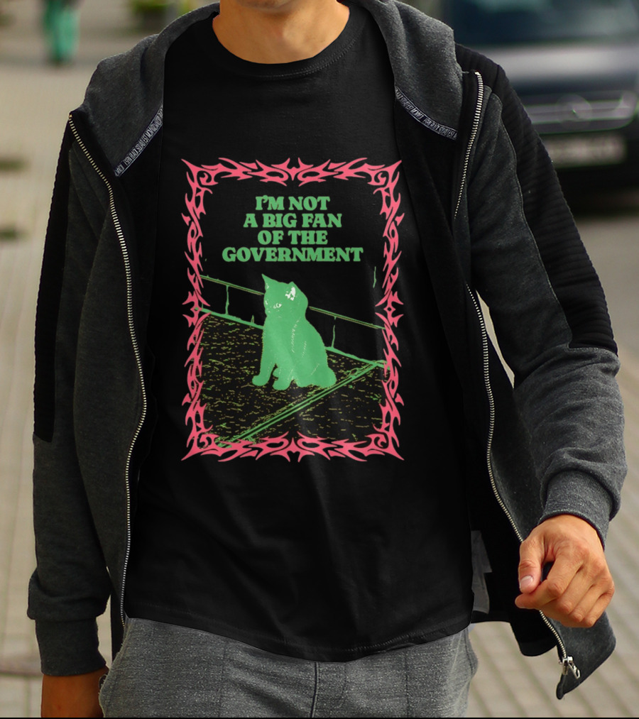 I'm Not A Big Fan Of The Government Black Cat T-Shirt