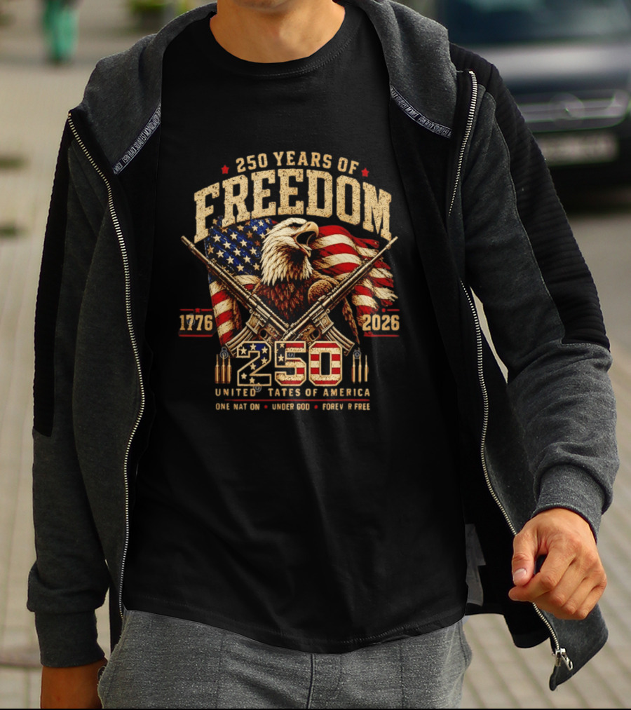 250 Years Of Freedom 1776 2026 United States Of America With Eagle Flag And Rifles T-Shirt