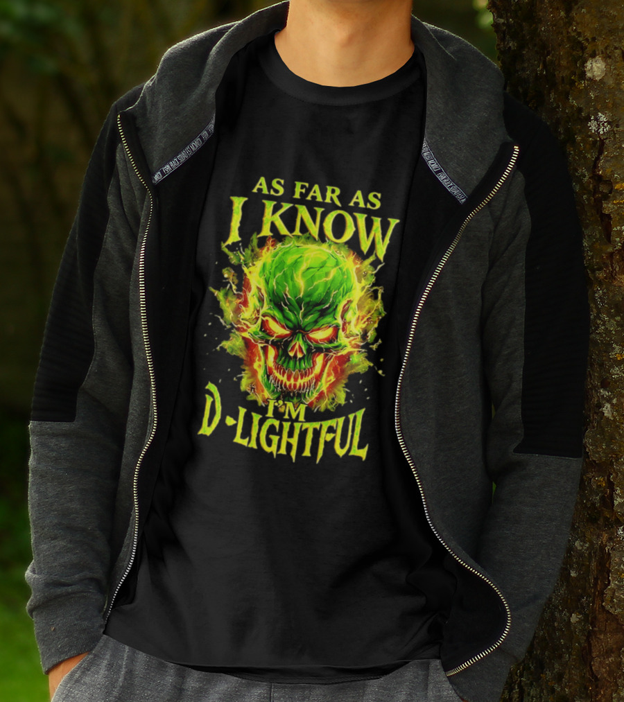 As Far As I Know I'm D Lightful Skull Green Fiery Explosion T-Shirt