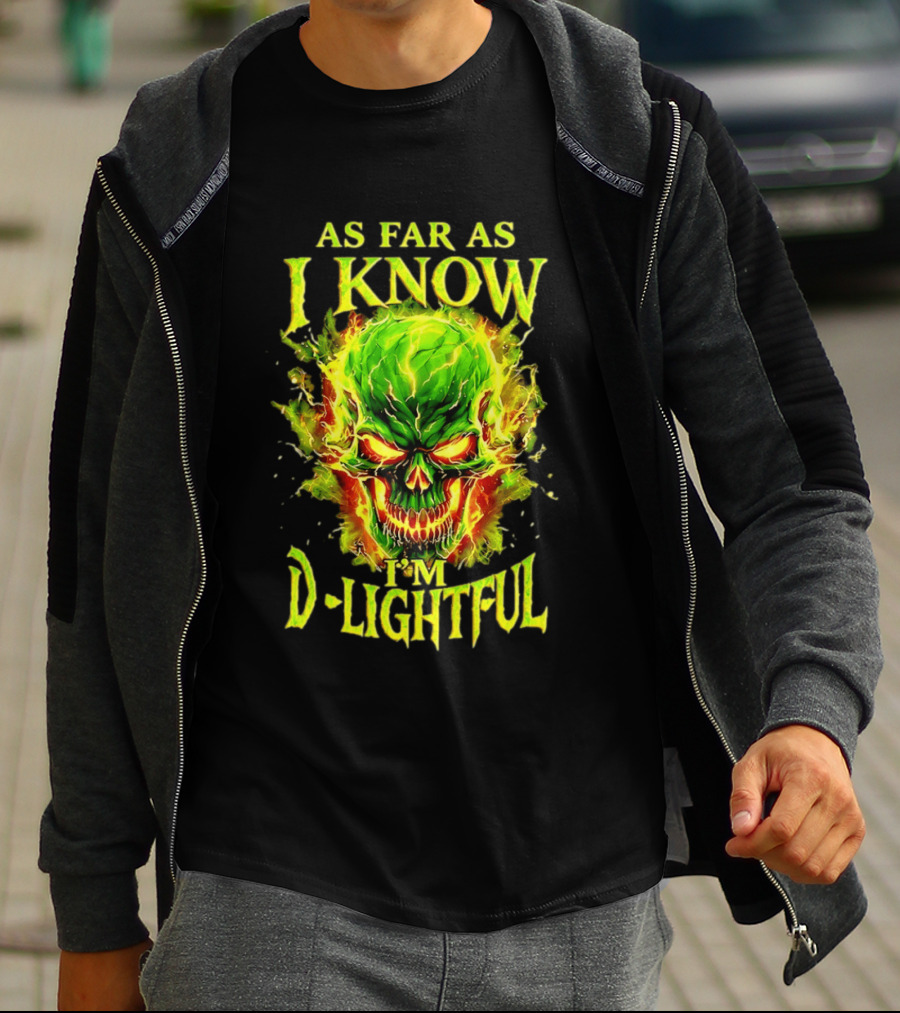 As Far As I Know I'm D Lightful Skull Green Fiery Explosion T-Shirt