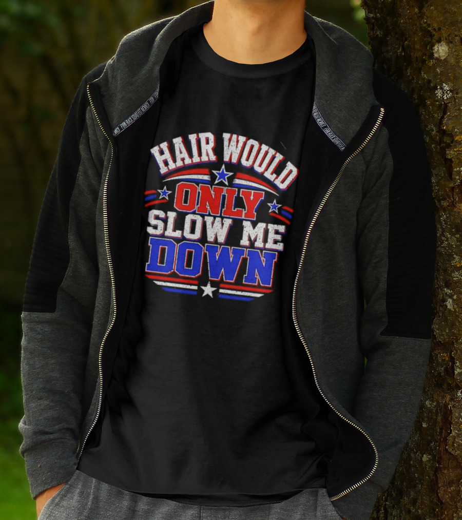 Hair Would Only Slow Me Down Bald T-Shirt