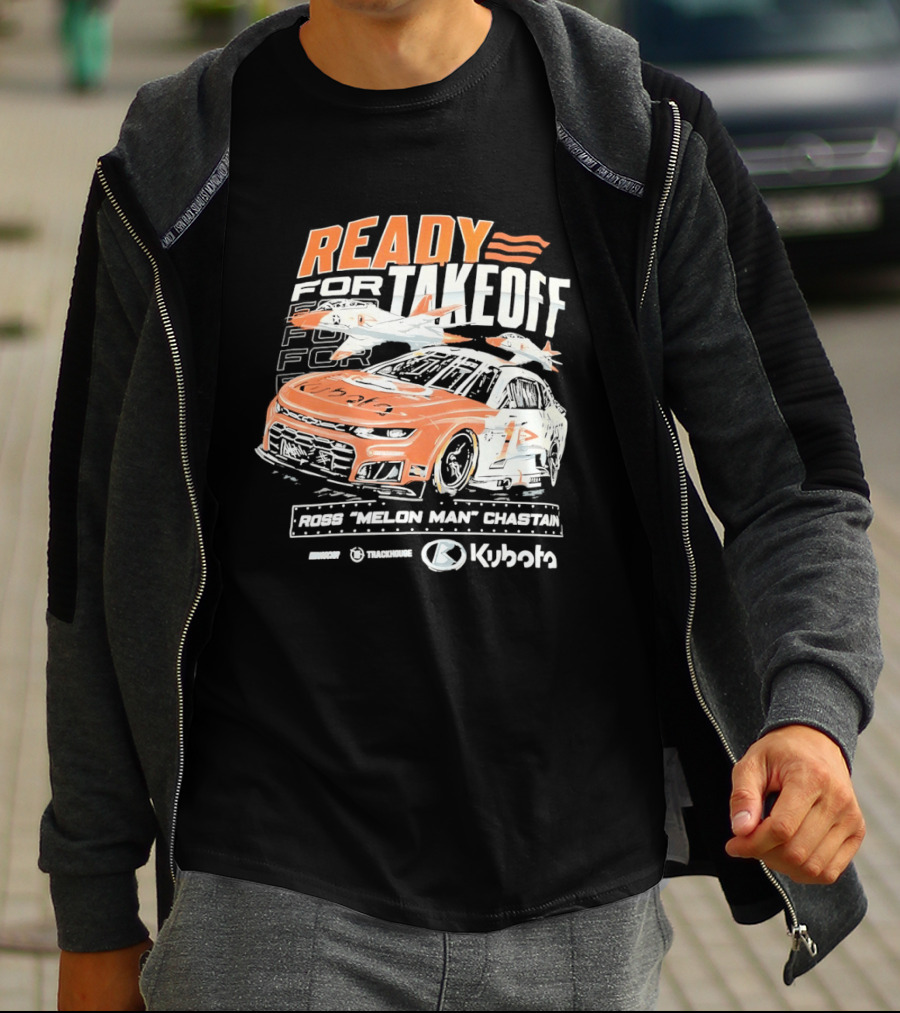 Ross Chastain Melon Man Ready For Takeoff Kubota Trackhouse NASCAR Racecar T-Shirt