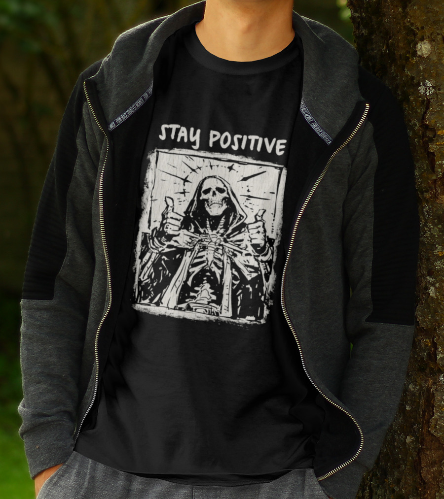 Stay Positive Skeleton Thumbs Up Grim Reaper T-Shirt