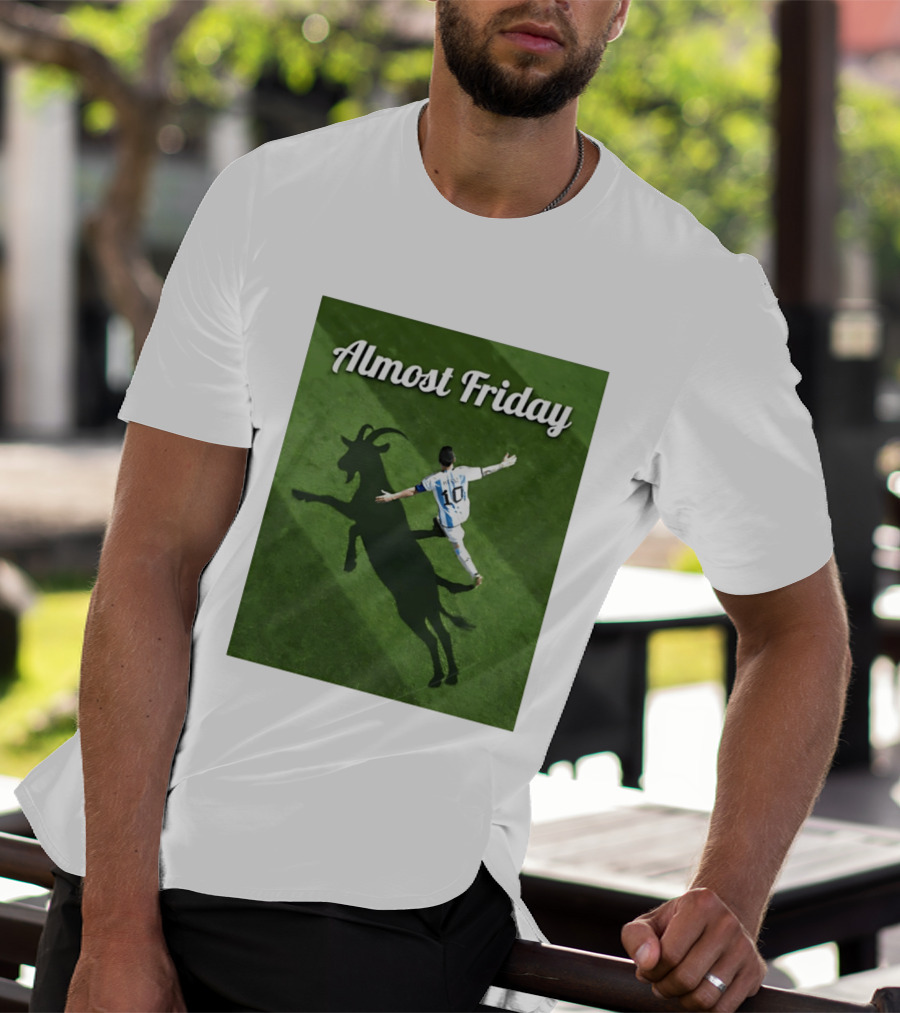 Almost Friday Lionel Messi Argentina GOAT Shadow Celebration T-Shirt