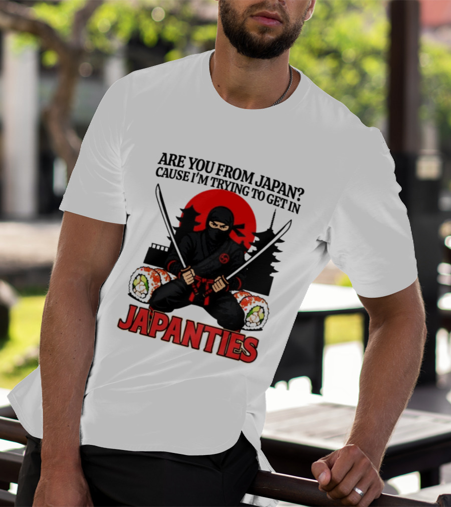Are You From Japan Cause I'm Trying To Get In Japanties Ninja Pagoda And Red Sun T-Shirt