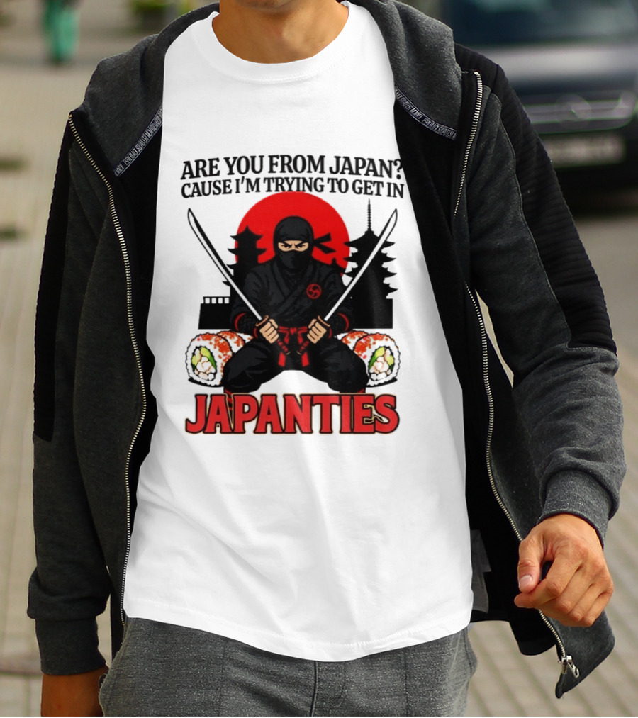 Are You From Japan Cause I'm Trying To Get In Japanties Ninja Pagoda And Red Sun T-Shirt