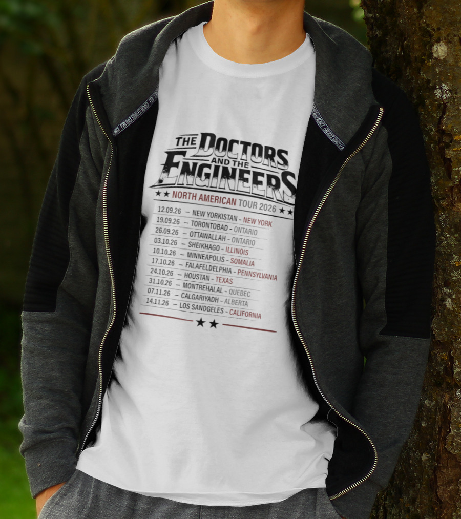 The Doctors And The Engineers North American Tour 2026 New York Ontario Illinois Somalia Pennsylvania Texas Quebec Alberta California T-Shirt