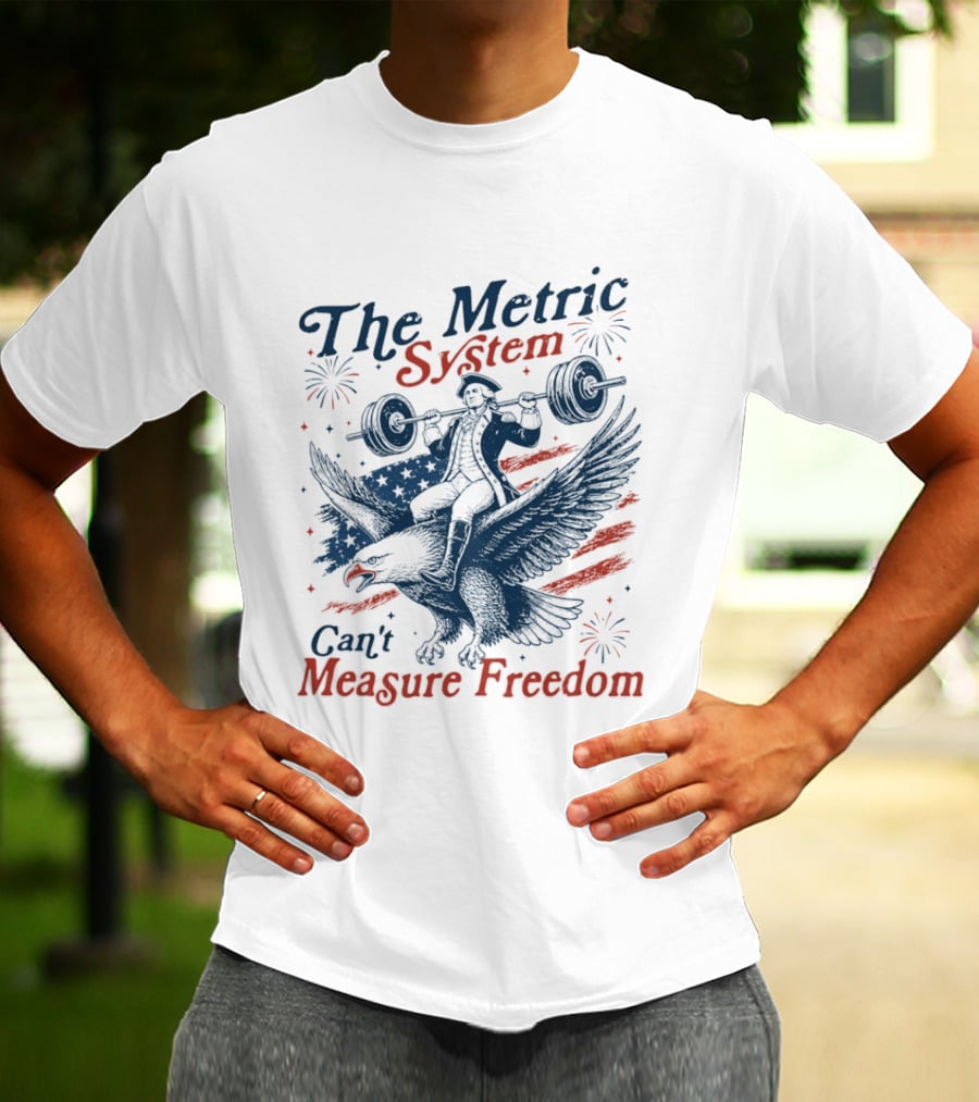 The Metric System Can't Measure Freedom Eagle USA Flag 250 Anniversary T-Shirt