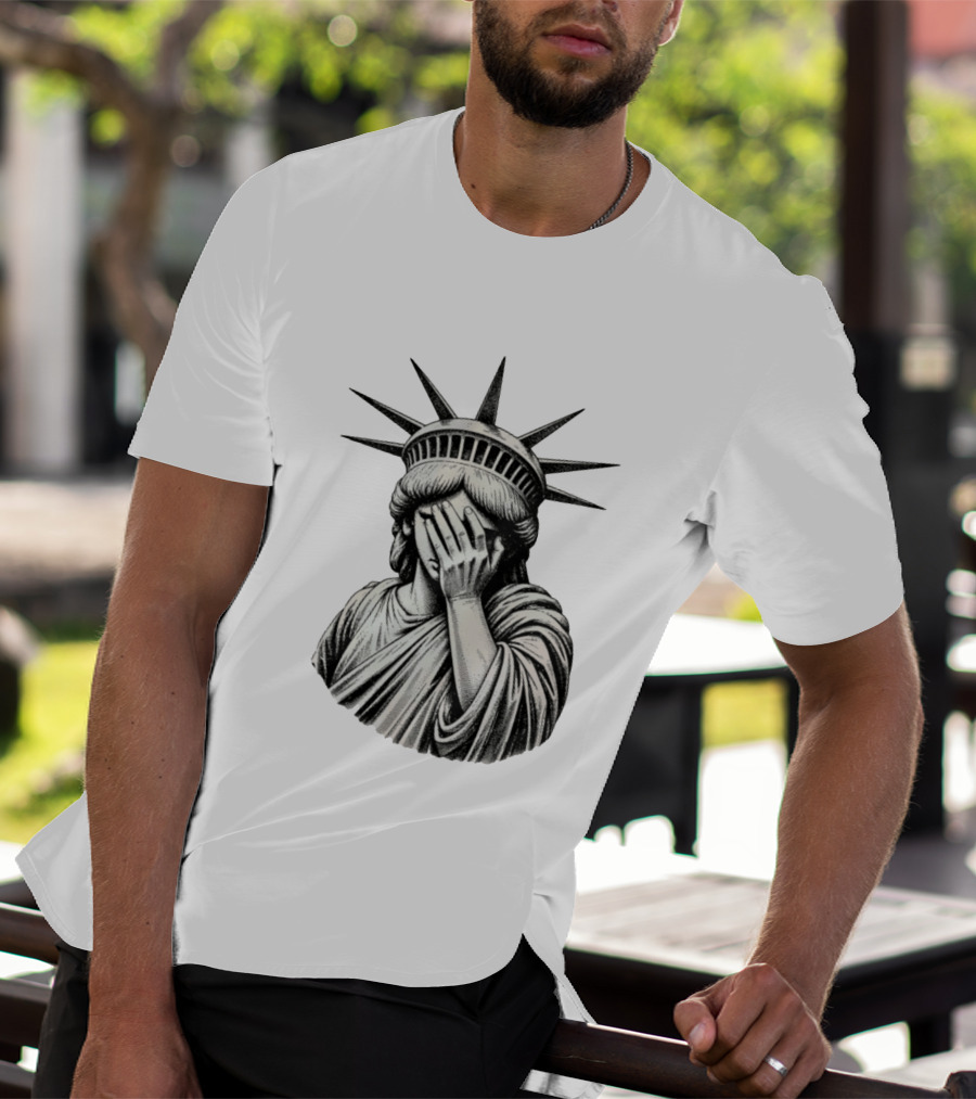 The State Of Things Statue Of Liberty Facepalm T-Shirt
