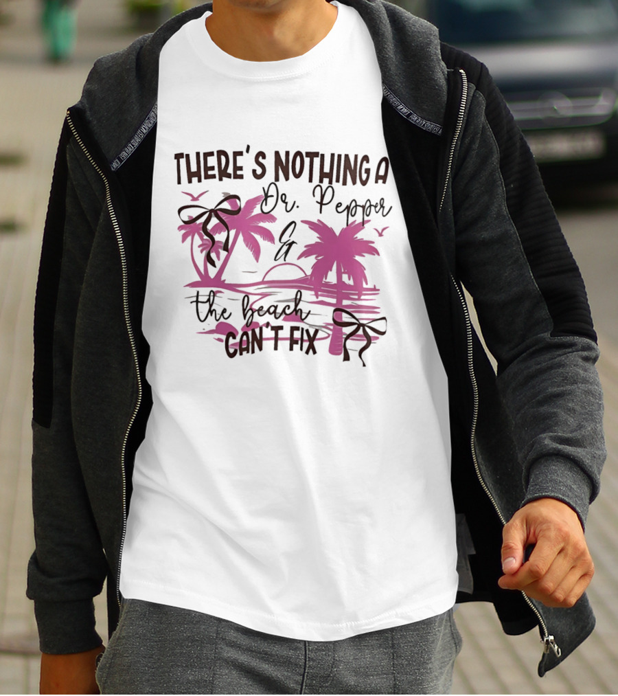 There's Nothing A Dr Pepper And The Beach Can't Fix Palm Trees Bows T-Shirt