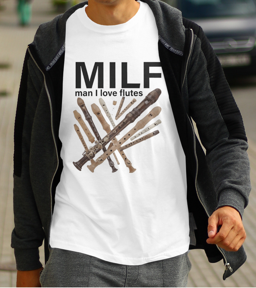 MILF Man I Love Flutes Funny Musical Instruments Playful Recorder T-Shirt