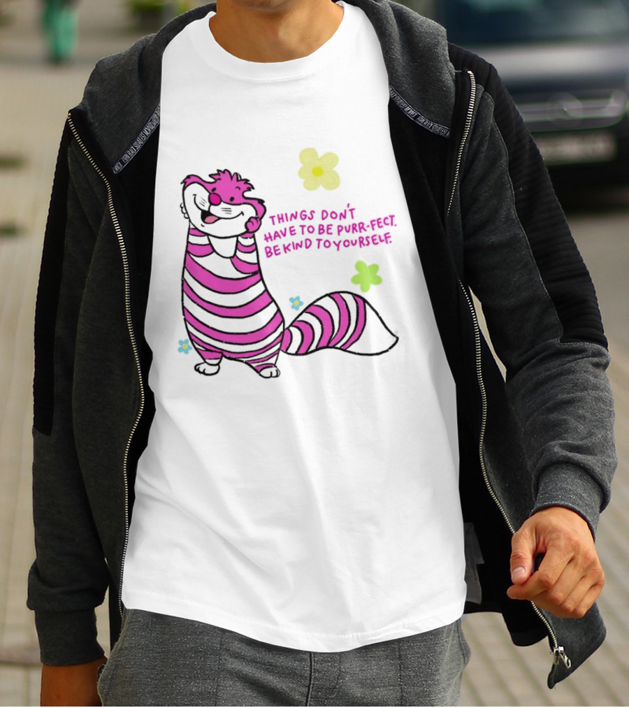 Things Don't Have To Be Purr Fect Be Kind To Yourself Striped Cat With Flowers T-Shirt