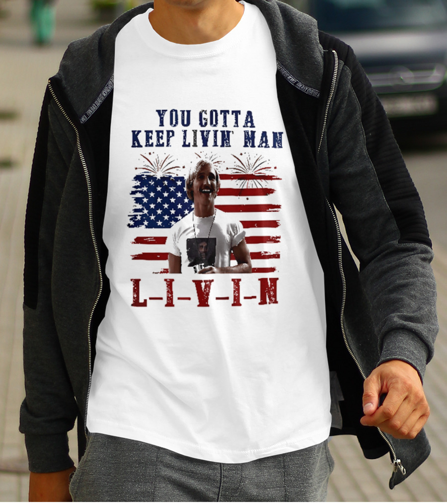 David Wooderson You Gotta Keep Livin Man Fourth Of July USA Flag Fireworks T-Shirt