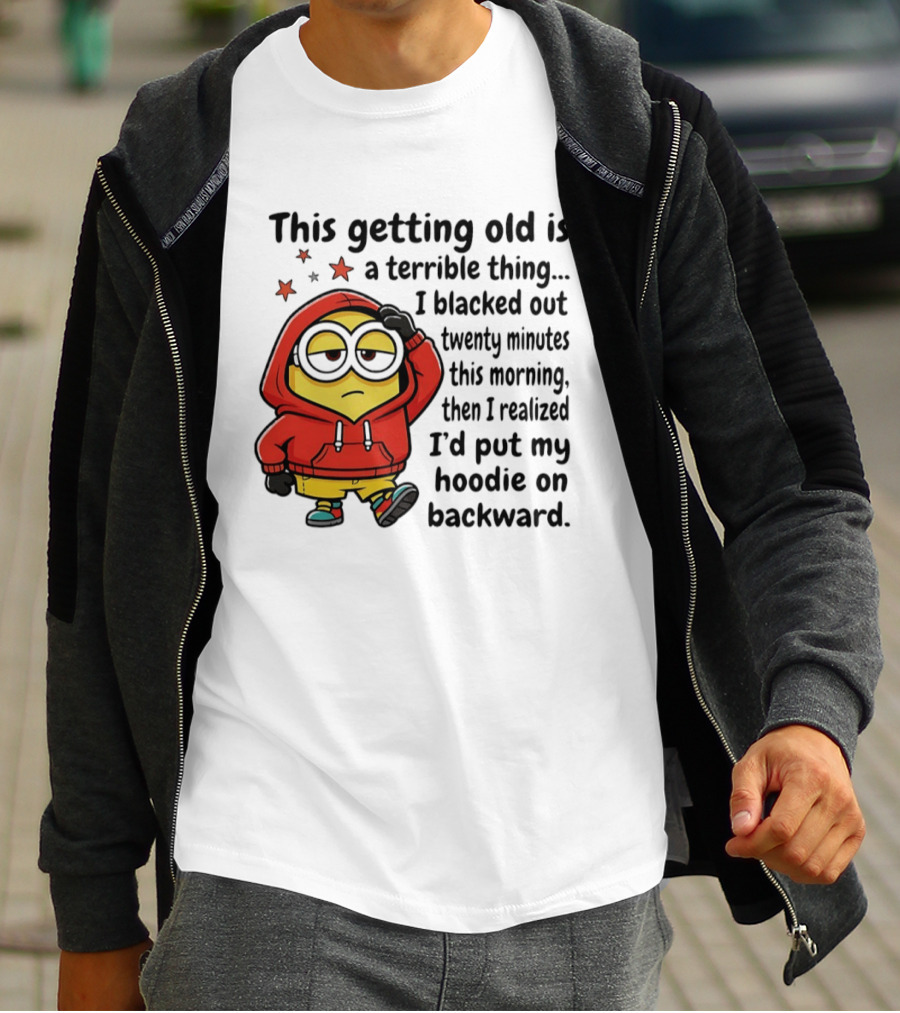 This Getting Old Is A Terrible Thing Minion Backward Humor T-Shirt
