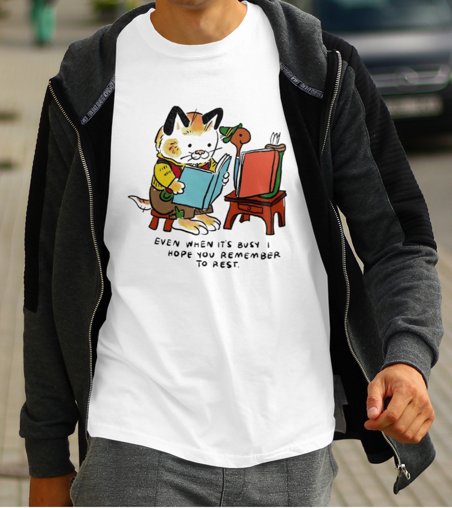 Even When It's Busy Remember To Rest Cute Cat T-Shirt