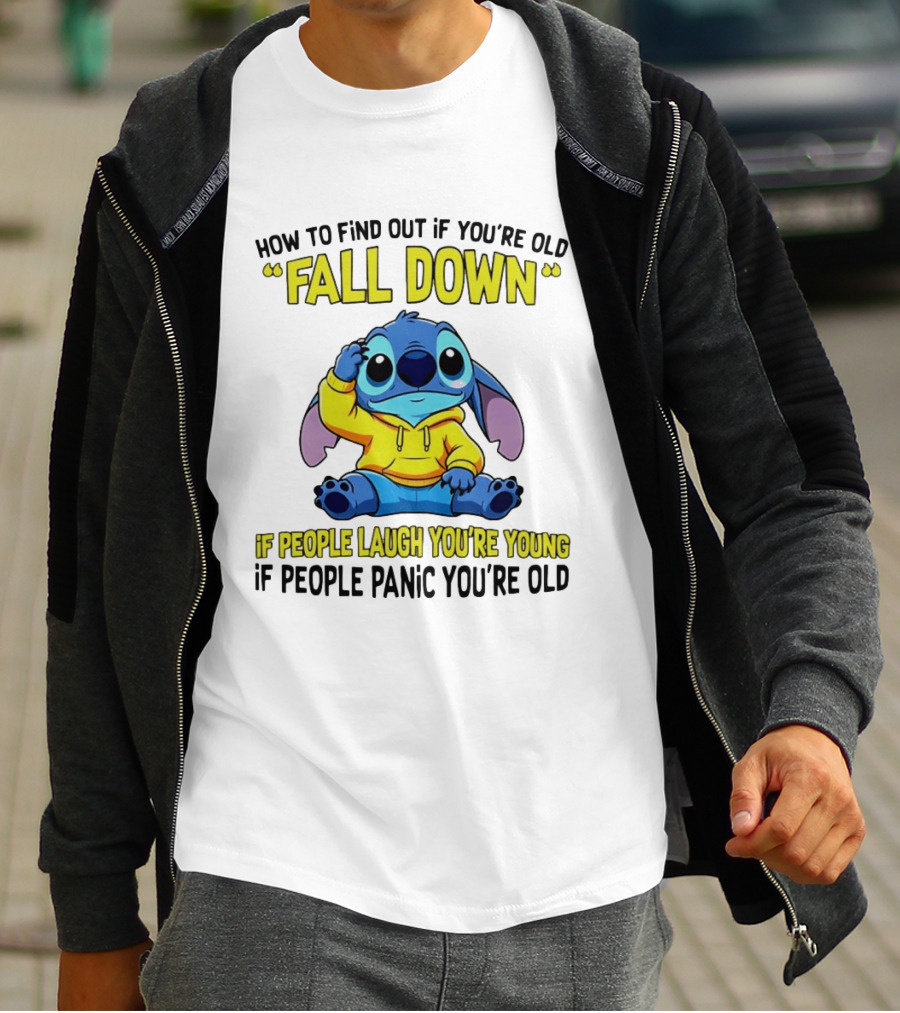 Stitch How To Find Out If You're Old Fall Down If People Laugh You're Young If People Panic You're Old T-Shirt