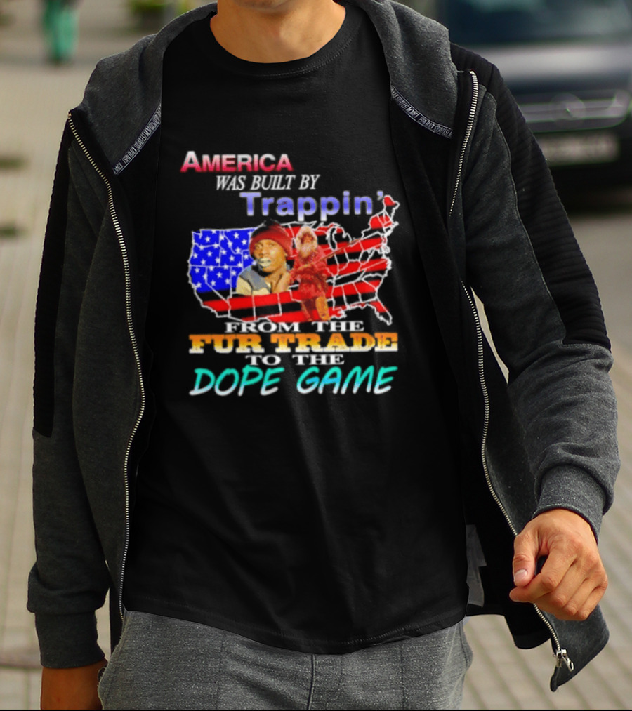 America Was Built By Trappin' From The Fur Trade To The Dope Game USA Map T-Shirt