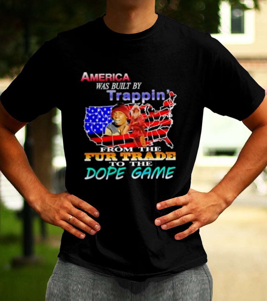 America Was Built By Trappin' From The Fur Trade To The Dope Game USA Map T-Shirt