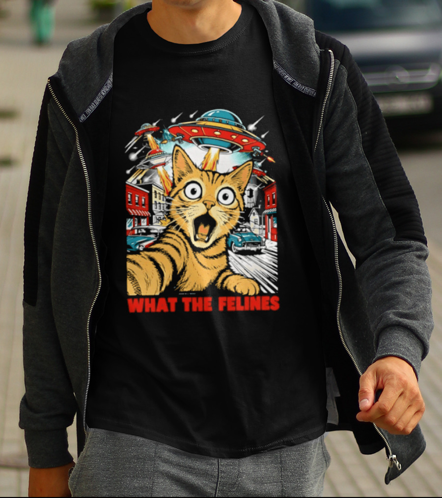 What The Felines Cat UFOs Invade Earth T-Shirt