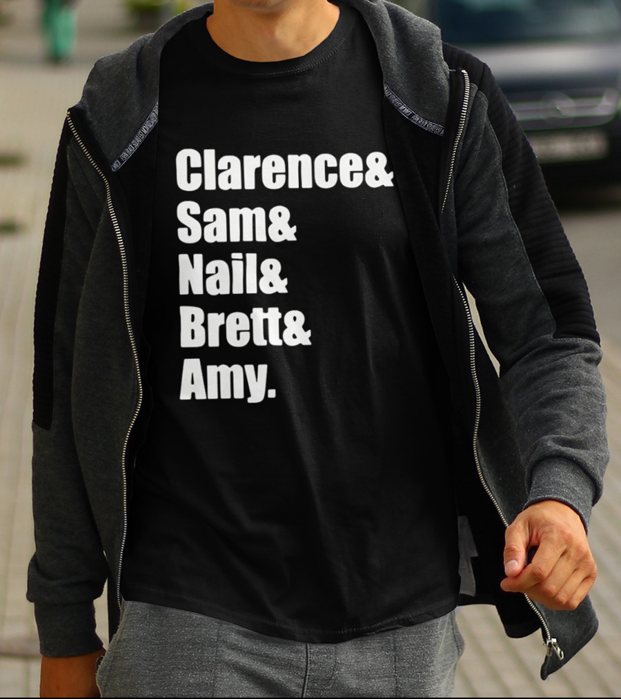 Clarence Sam Nail Brett Amy Names List T-Shirt