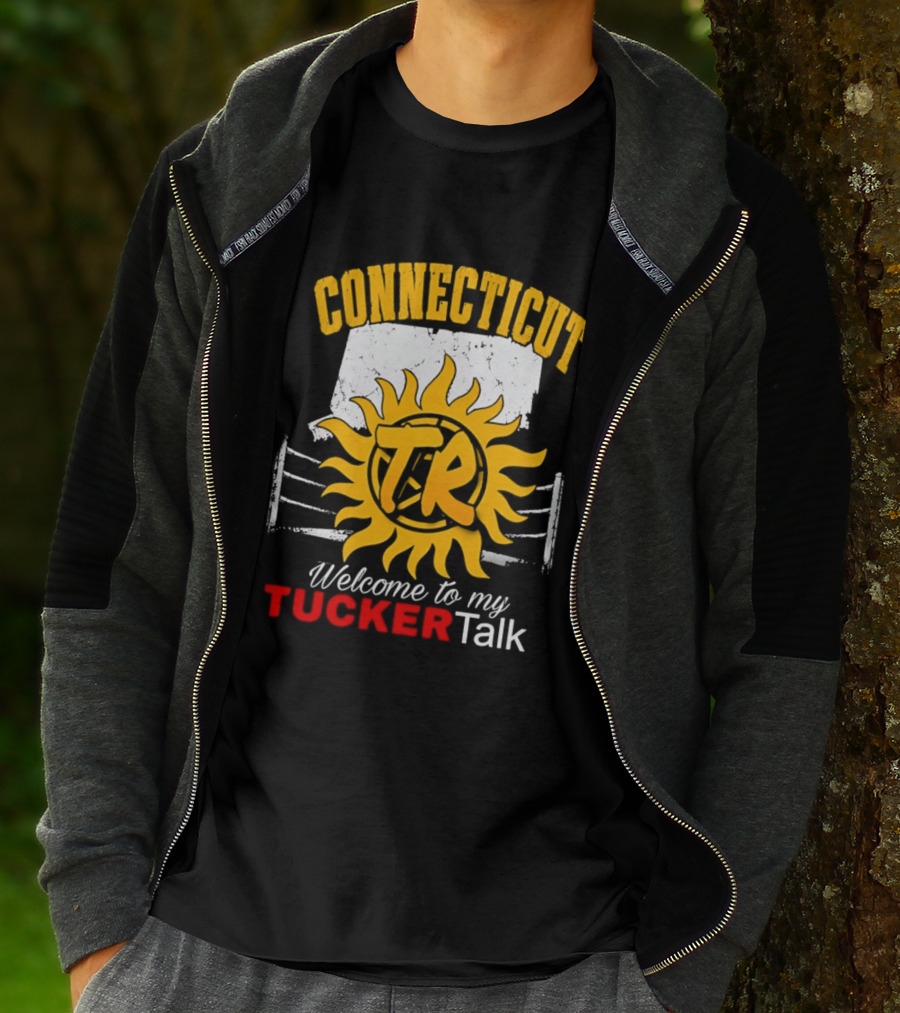 Connecticut TR Sunburst Welcome To My Tucker Talk T-Shirt