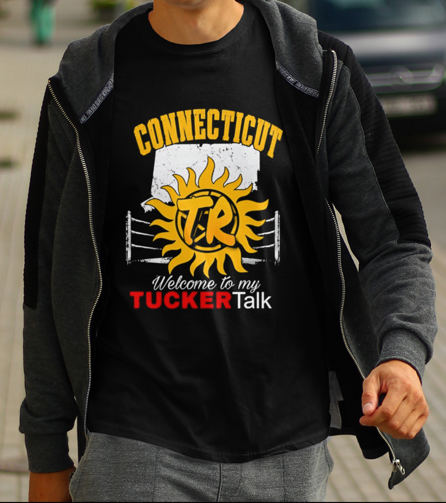 Connecticut TR Sunburst Welcome To My Tucker Talk T-Shirt