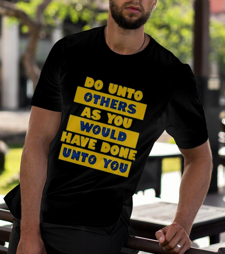 Do Unto Others As You Would Have Done Unto You Lightning Bolt T-Shirt