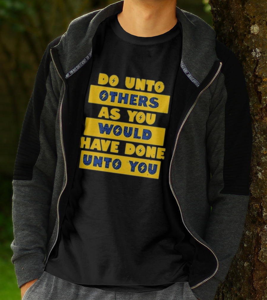 Do Unto Others As You Would Have Done Unto You Lightning Bolt T-Shirt