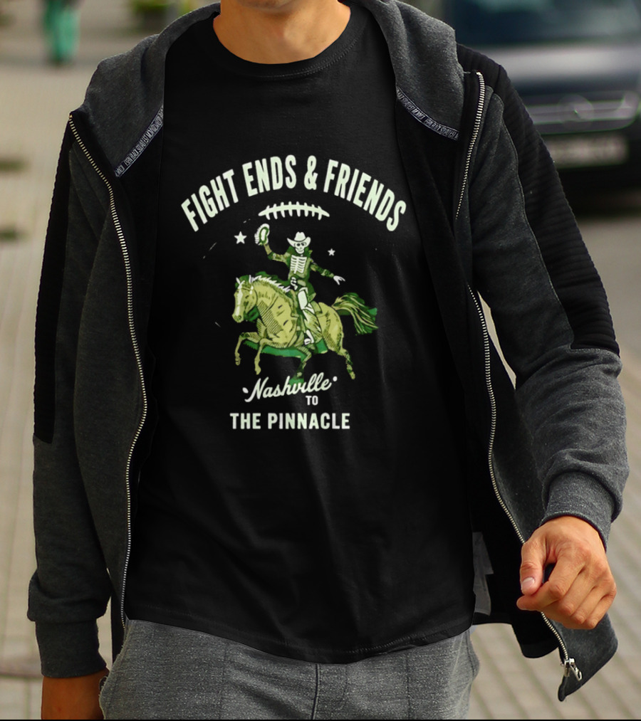 Fight Ends And Friends Nashville To The Pinnacle Cowboy Skeleton Horse Football T-Shirt