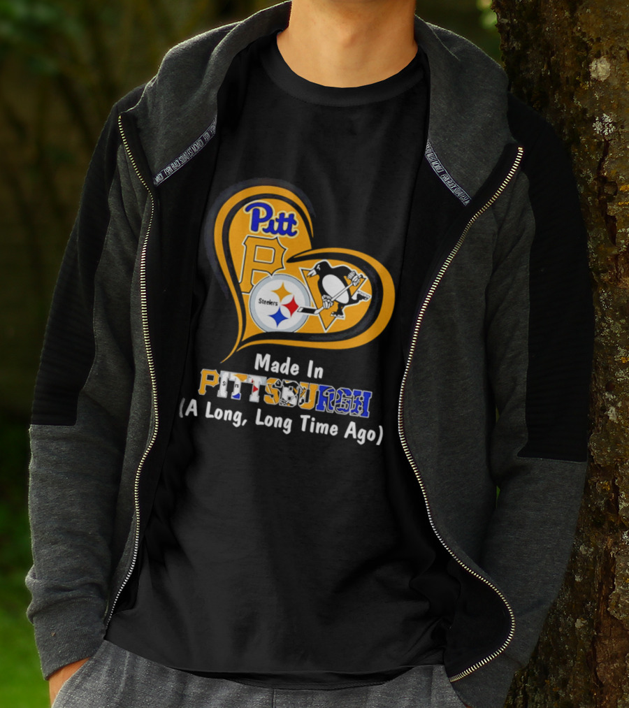 Pitt Steelers Penguins Made In Pittsburgh A Long Long Time Ago T-Shirt